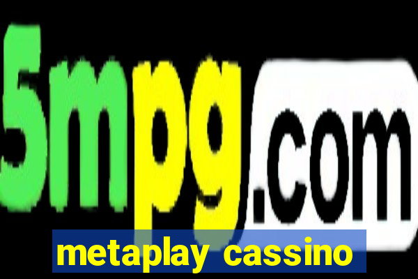 metaplay cassino